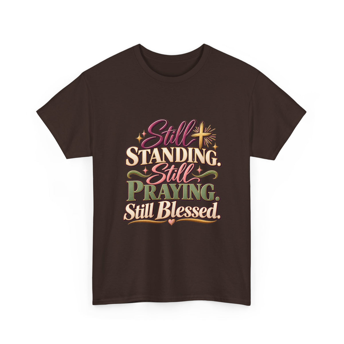 Still Standing Still Praying Still Blessed T-Shirt