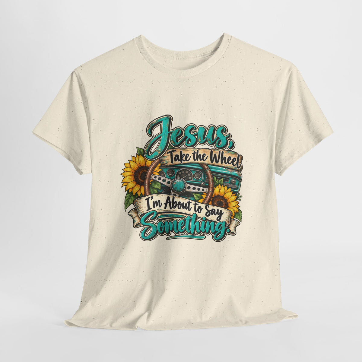 Jesus Take the Wheel T-Shirt – Sunflower Steering Wheel Christian Tee