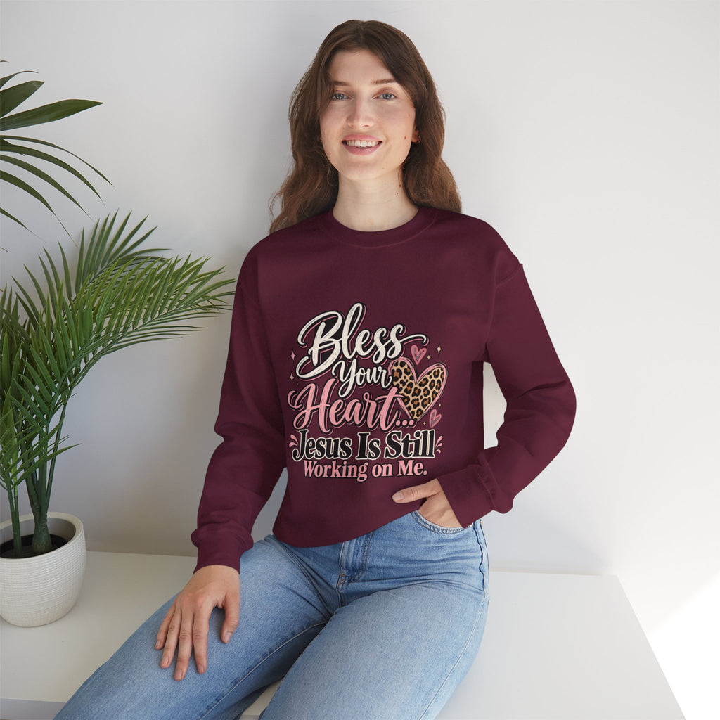 Bless Your Heart Crewneck Sweatshirt — "Jesus Is Still Working On Me" Christian Pullover