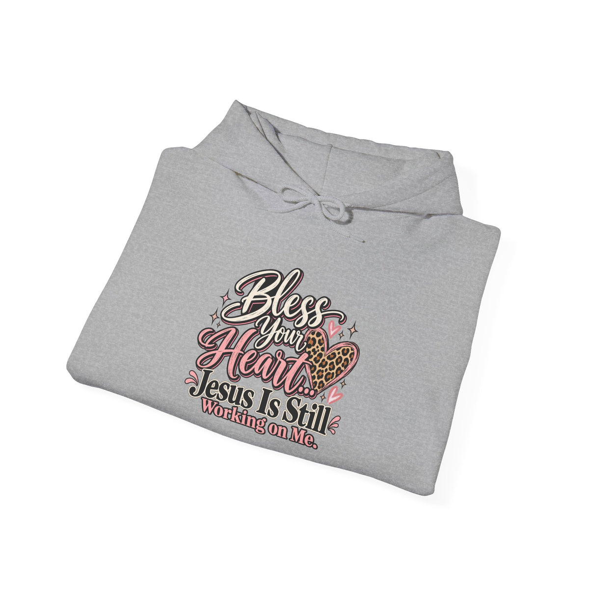 Bless Her Heart Hoodie - "Jesus Is Still Working on Me" Christian Pullover