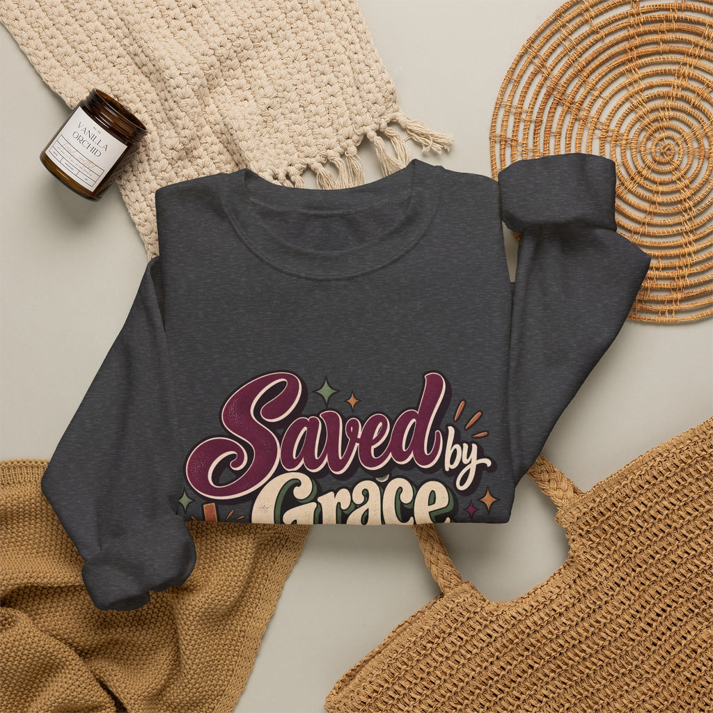 Saved by Grace Still a Little Sarcastic Sweatshirt