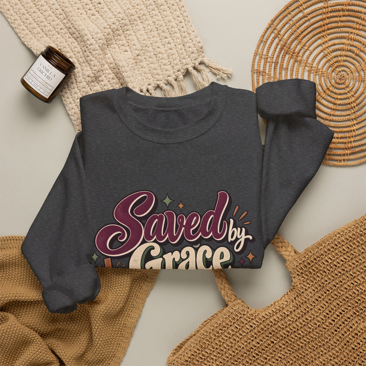 Saved by Grace Still a Little Sarcastic Sweatshirt