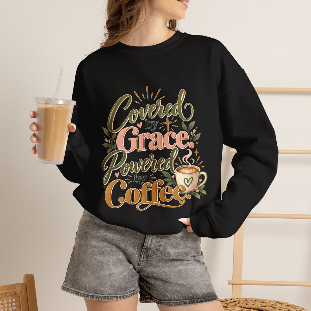 Covered by Grace, Powered by Coffee Sweatshirt
