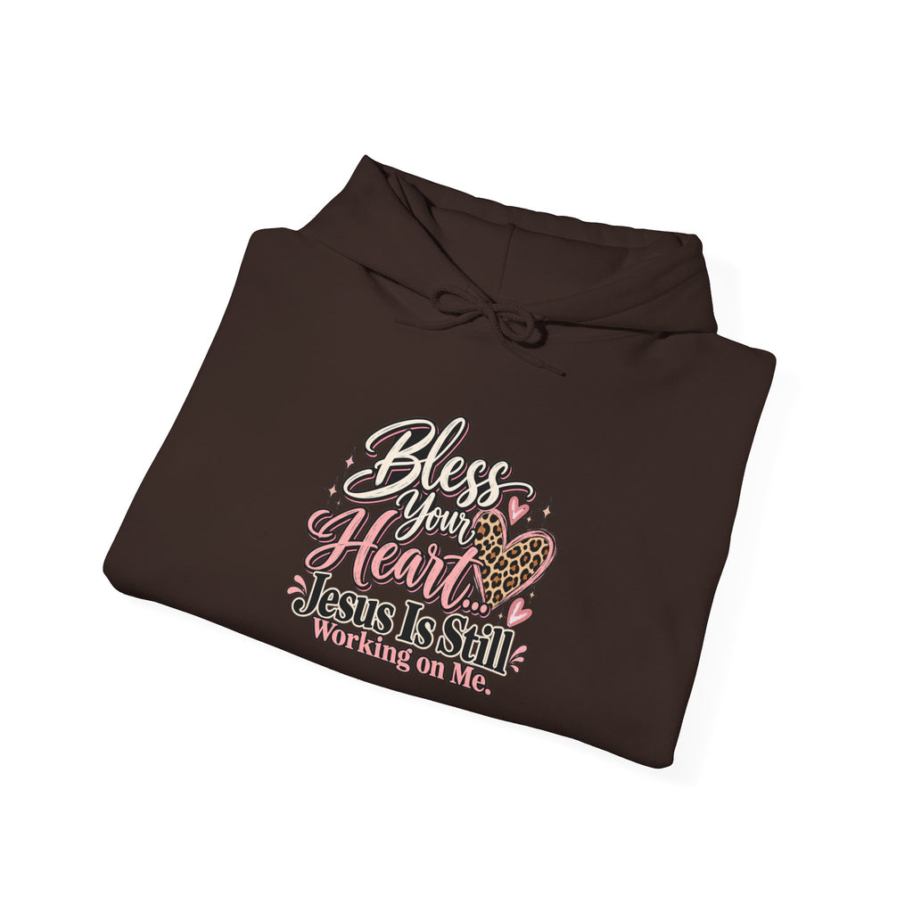 Bless Her Heart Hoodie - "Jesus Is Still Working on Me" Christian Pullover