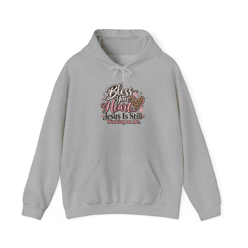 Bless Her Heart Hoodie - "Jesus Is Still Working on Me" Christian Pullover