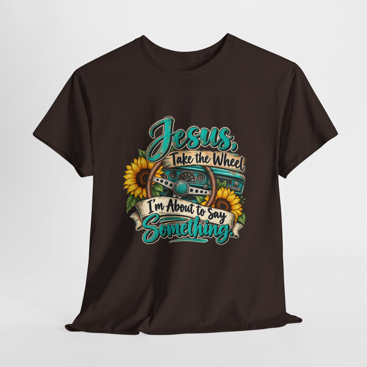 Jesus Take the Wheel T-Shirt – Sunflower Steering Wheel Christian Tee