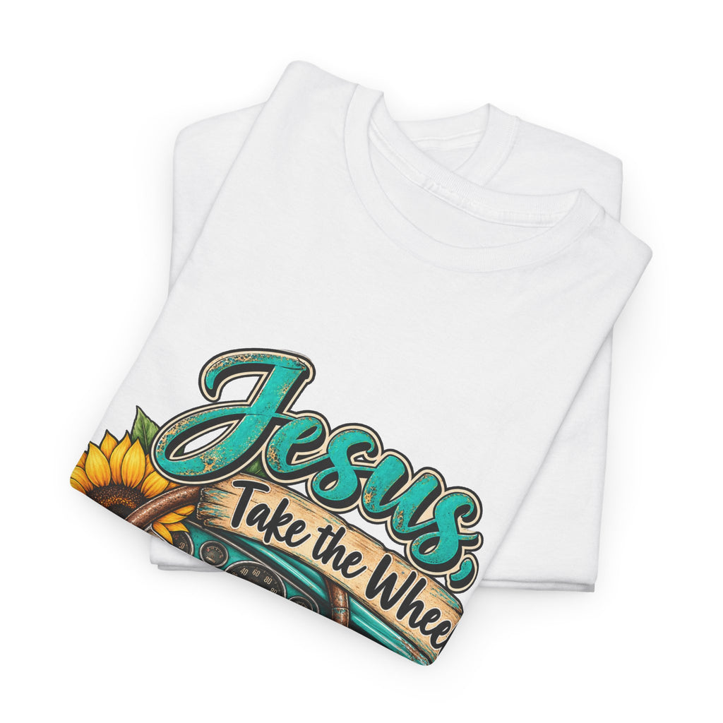 Jesus Take the Wheel T-Shirt – Sunflower Steering Wheel Christian Tee