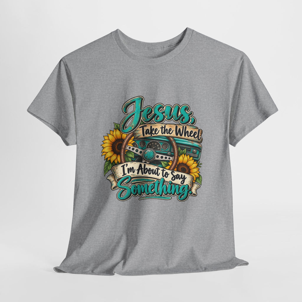 Jesus Take the Wheel T-Shirt – Sunflower Steering Wheel Christian Tee