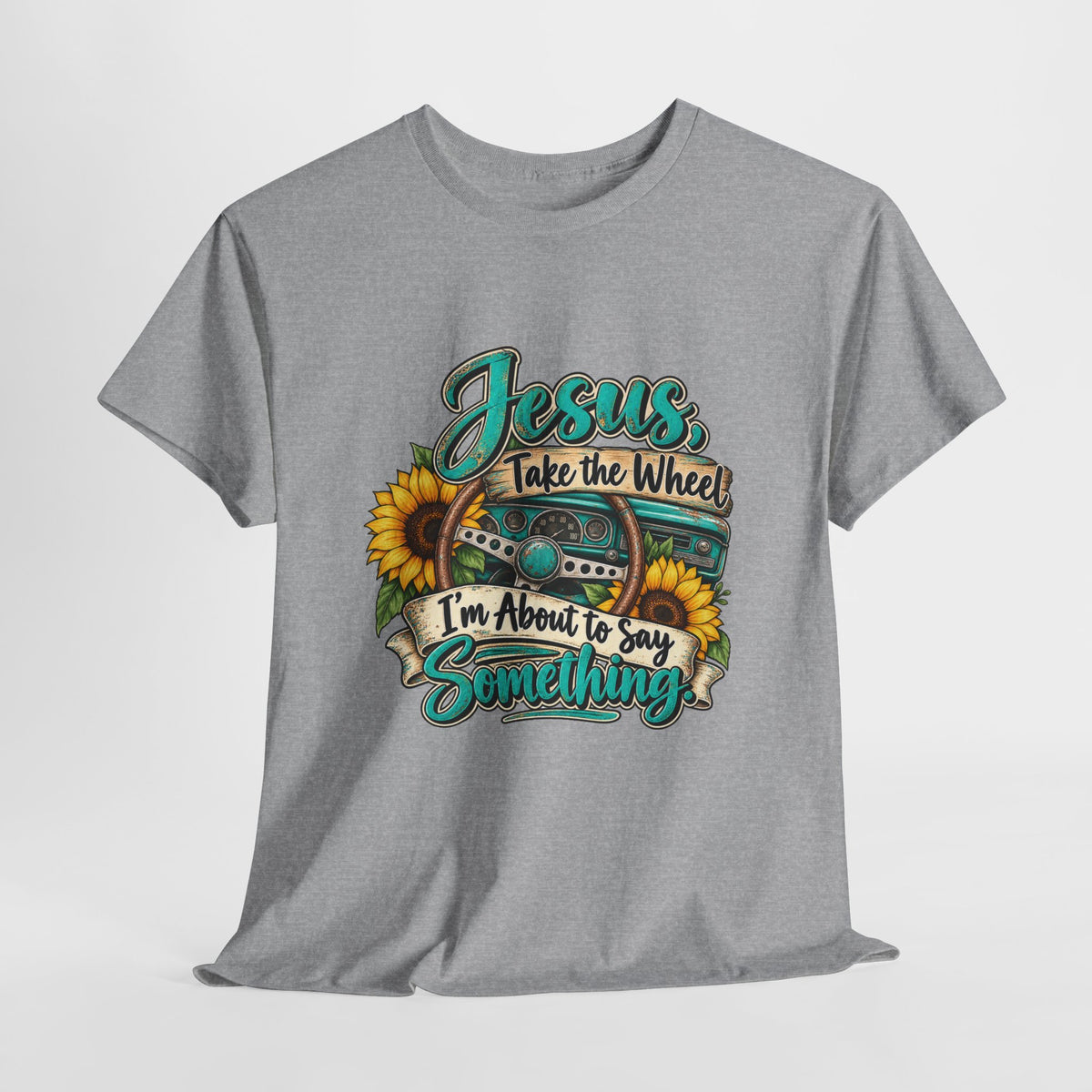 Jesus Take the Wheel T-Shirt – Sunflower Steering Wheel Christian Tee