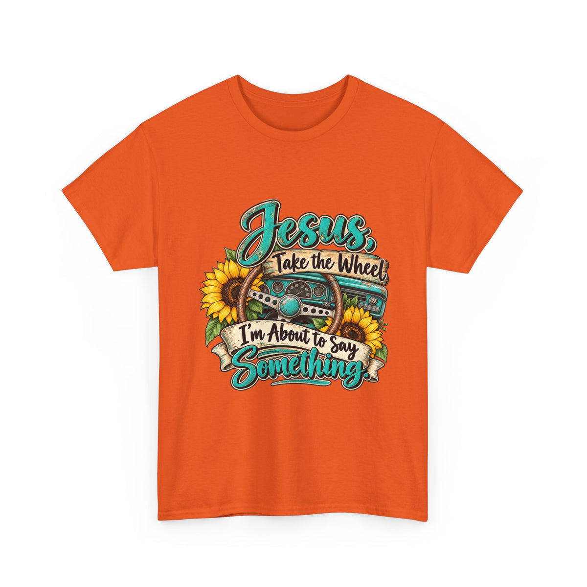 Jesus Take the Wheel T-Shirt – Sunflower Steering Wheel Christian Tee
