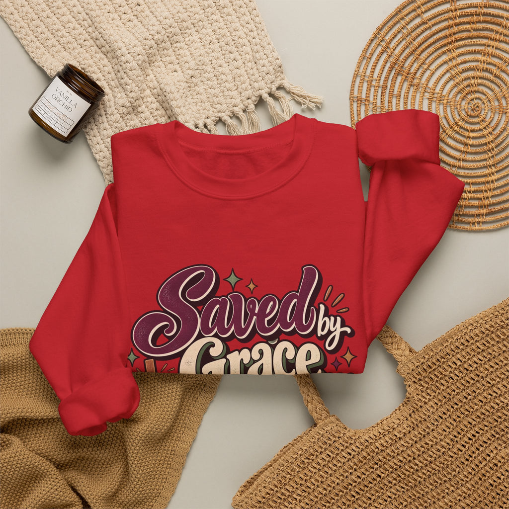 Saved by Grace Still a Little Sarcastic Sweatshirt