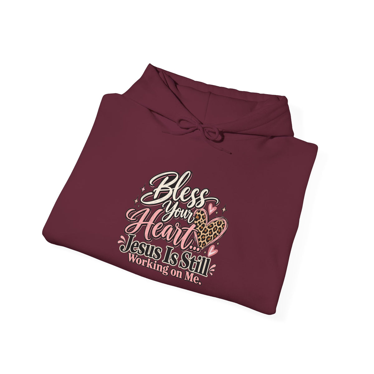 Bless Her Heart Hoodie - "Jesus Is Still Working on Me" Christian Pullover