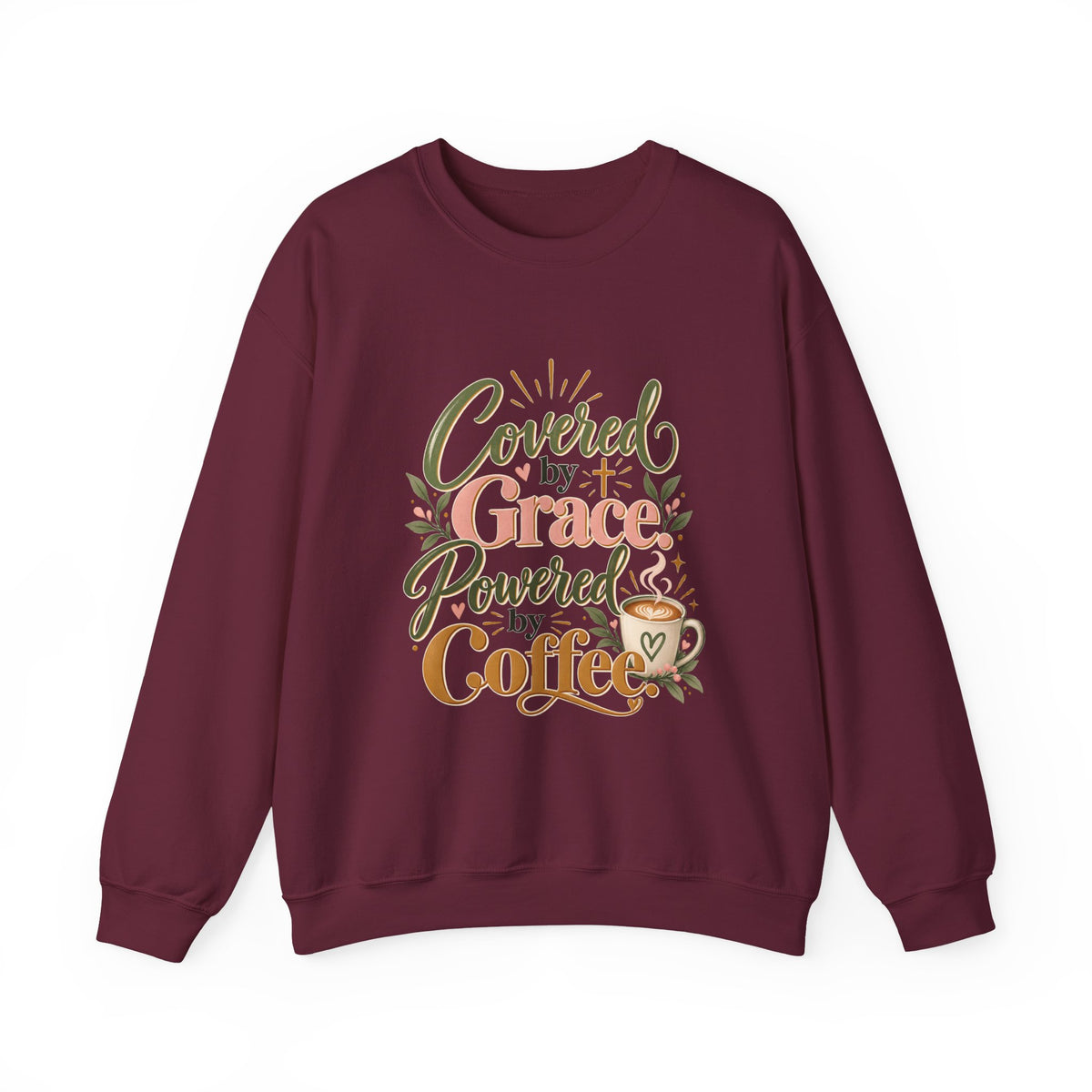 Covered by Grace, Powered by Coffee Sweatshirt