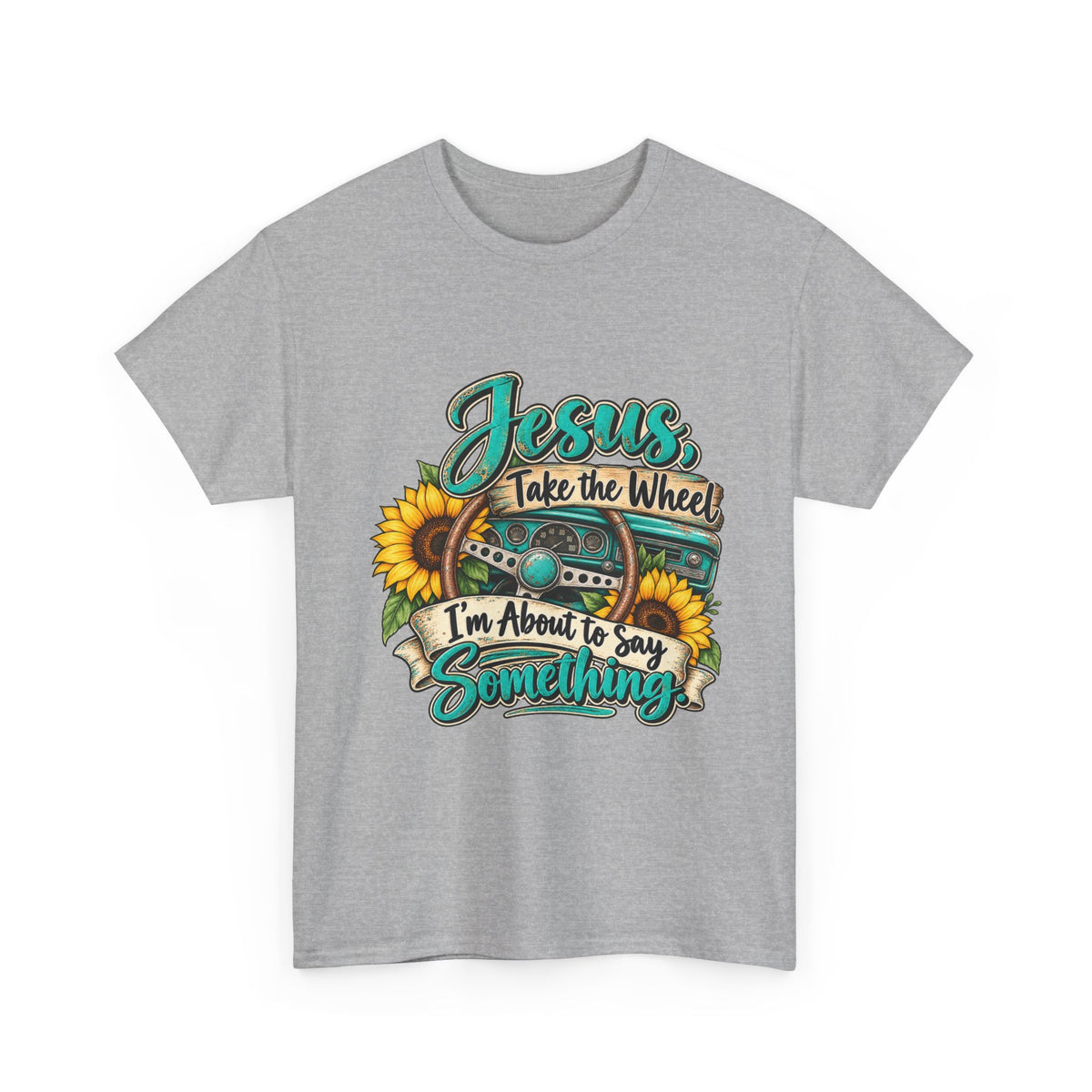 Jesus Take the Wheel T-Shirt – Sunflower Steering Wheel Christian Tee