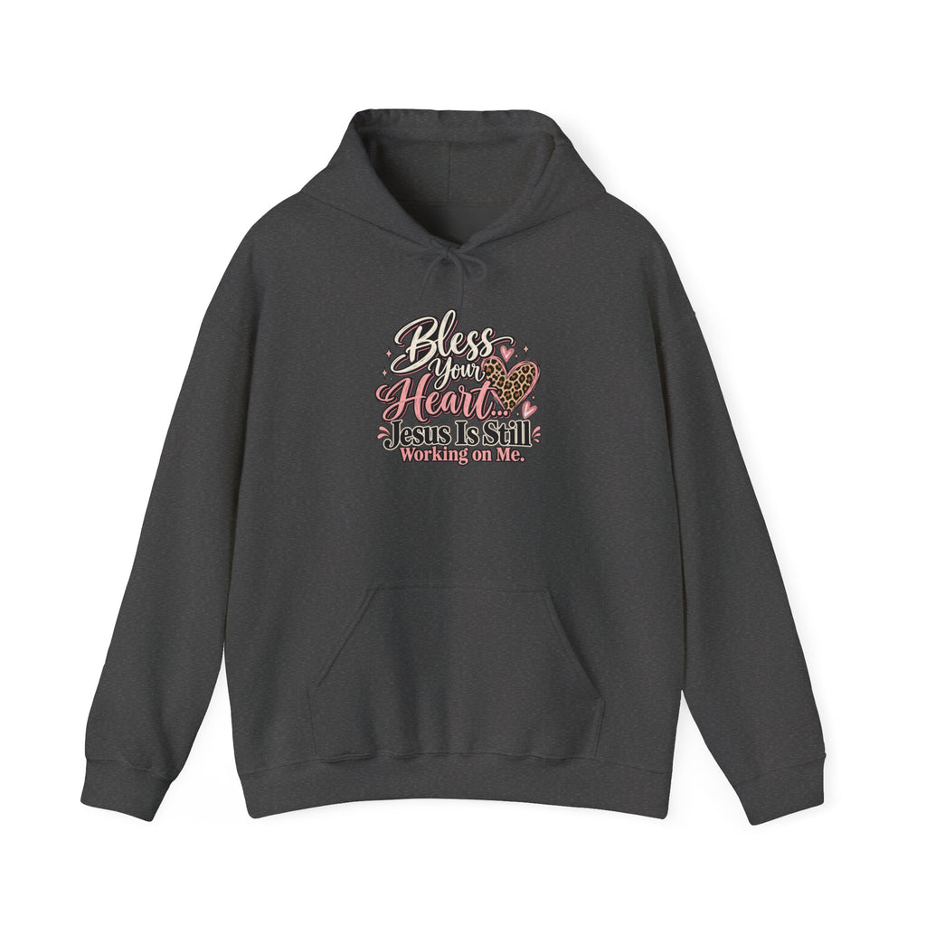 Bless Her Heart Hoodie - "Jesus Is Still Working on Me" Christian Pullover