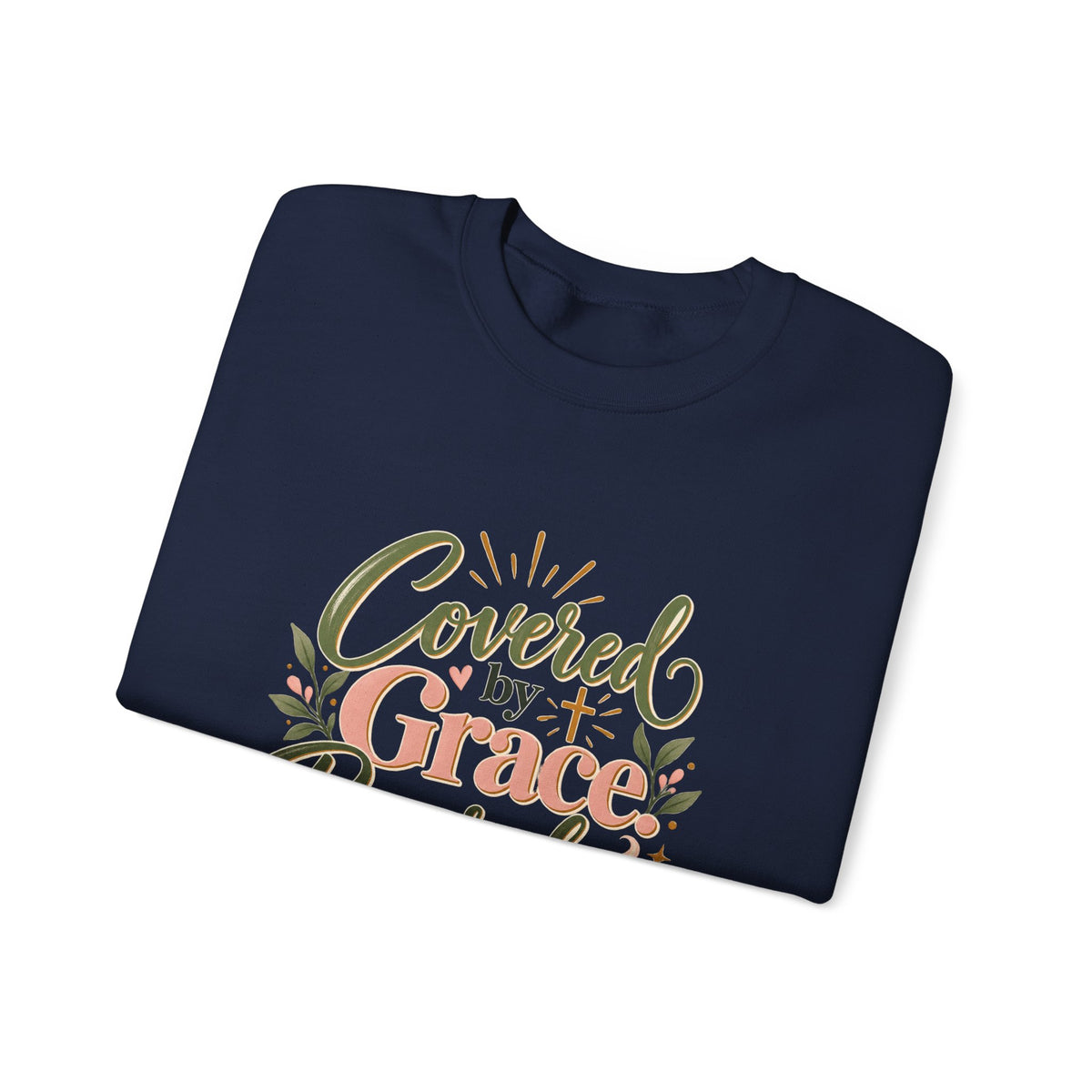 Covered by Grace, Powered by Coffee Sweatshirt