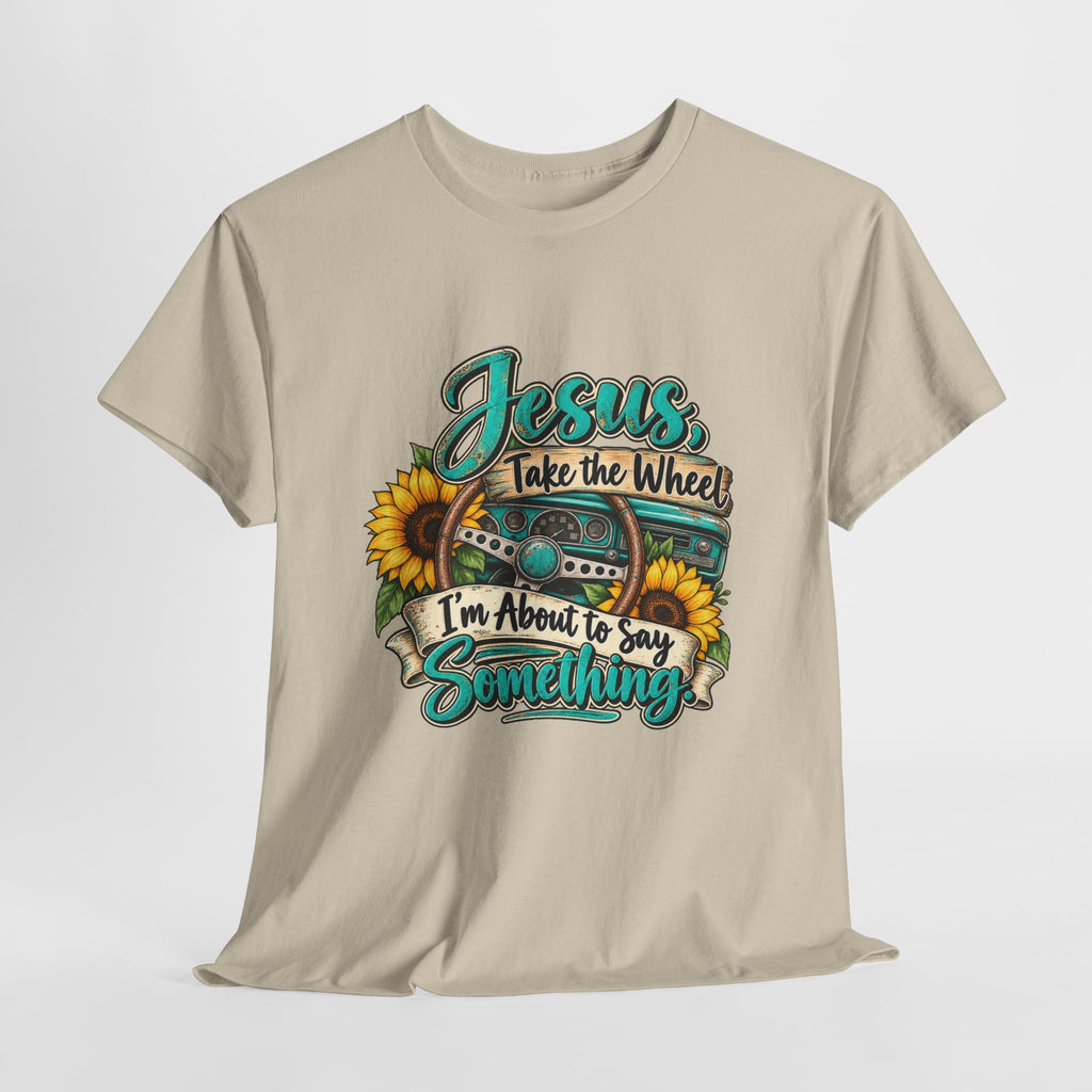 Jesus Take the Wheel T-Shirt – Sunflower Steering Wheel Christian Tee
