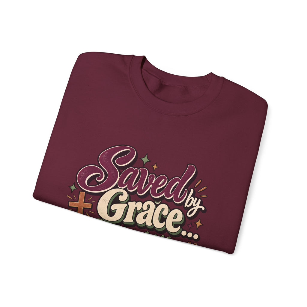 Saved by Grace Still a Little Sarcastic Sweatshirt