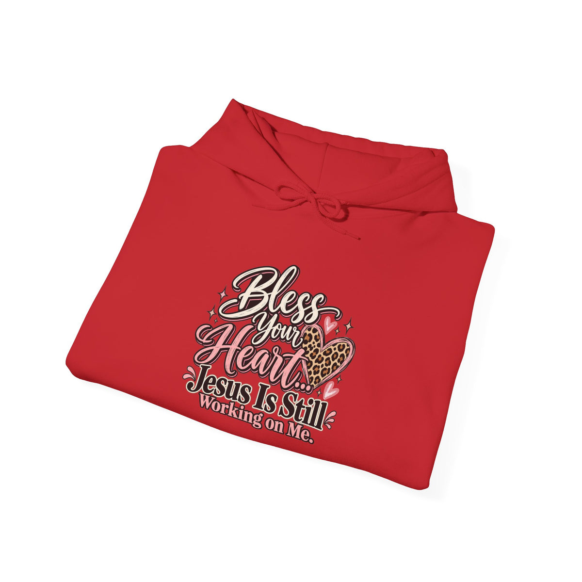 Bless Her Heart Hoodie - "Jesus Is Still Working on Me" Christian Pullover