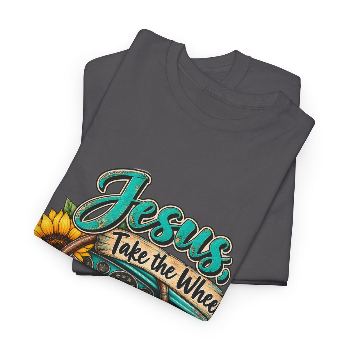 Jesus Take the Wheel T-Shirt – Sunflower Steering Wheel Christian Tee