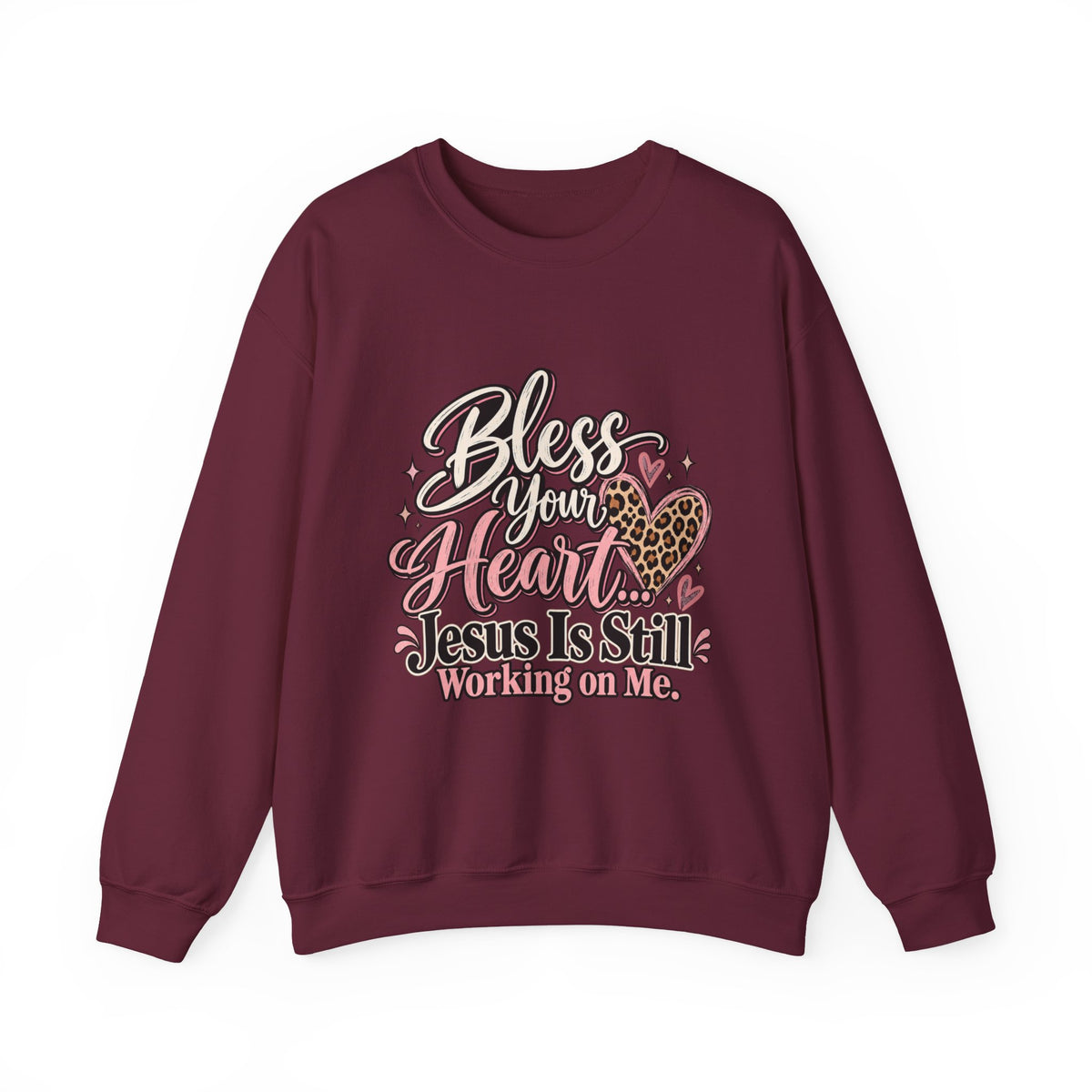Bless Your Heart Crewneck Sweatshirt — "Jesus Is Still Working On Me" Christian Pullover