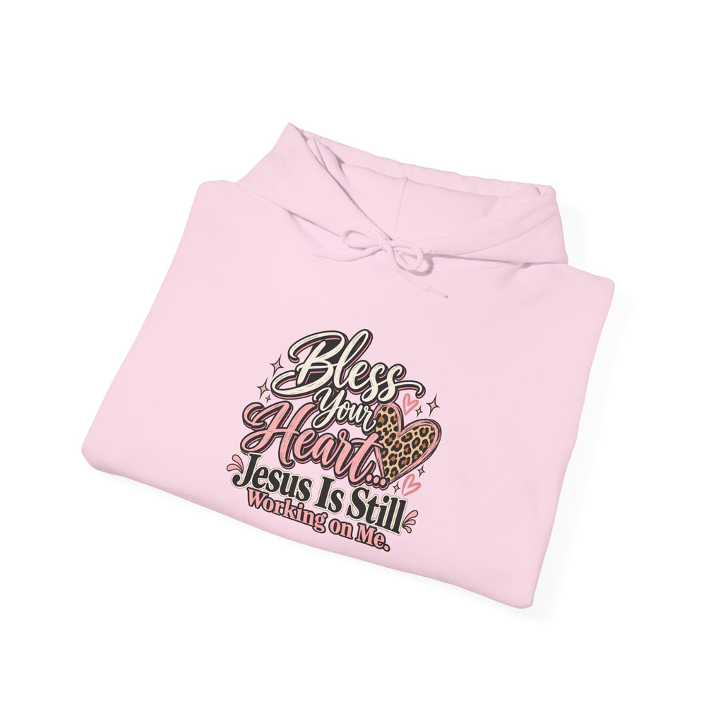 Bless Her Heart Hoodie - "Jesus Is Still Working on Me" Christian Pullover