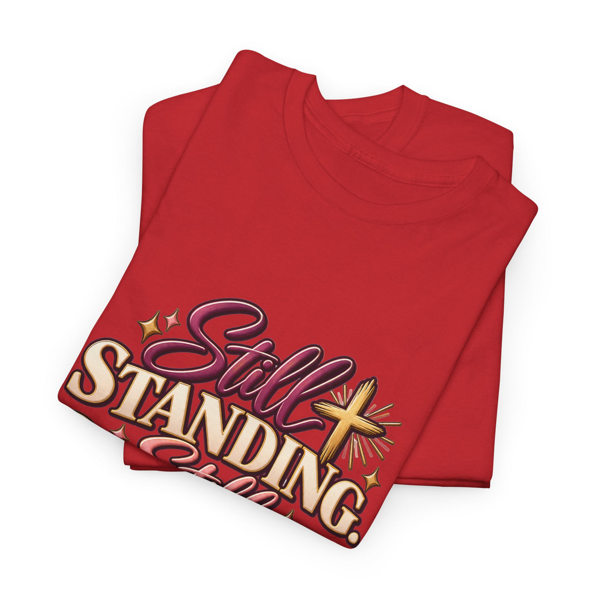 Still Standing Still Praying Still Blessed T-Shirt