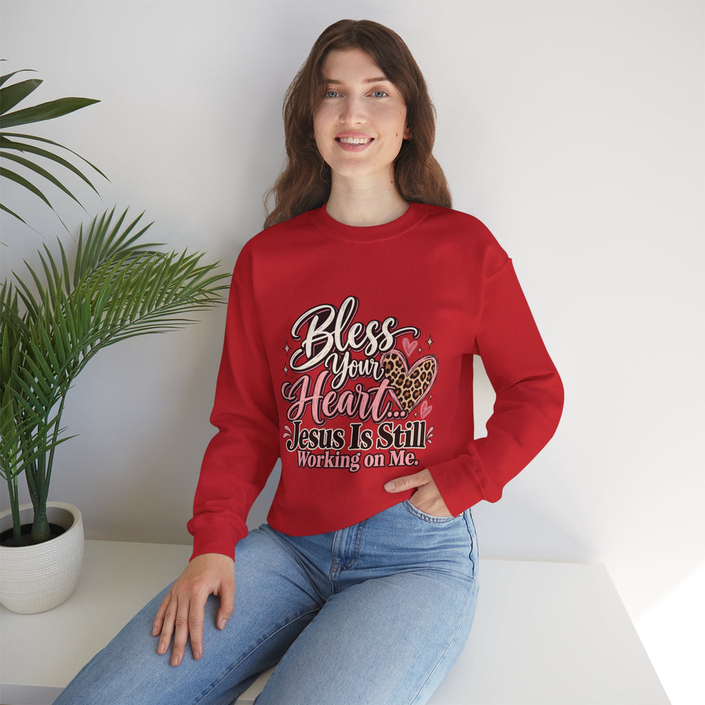 Bless Your Heart Crewneck Sweatshirt — "Jesus Is Still Working On Me" Christian Pullover