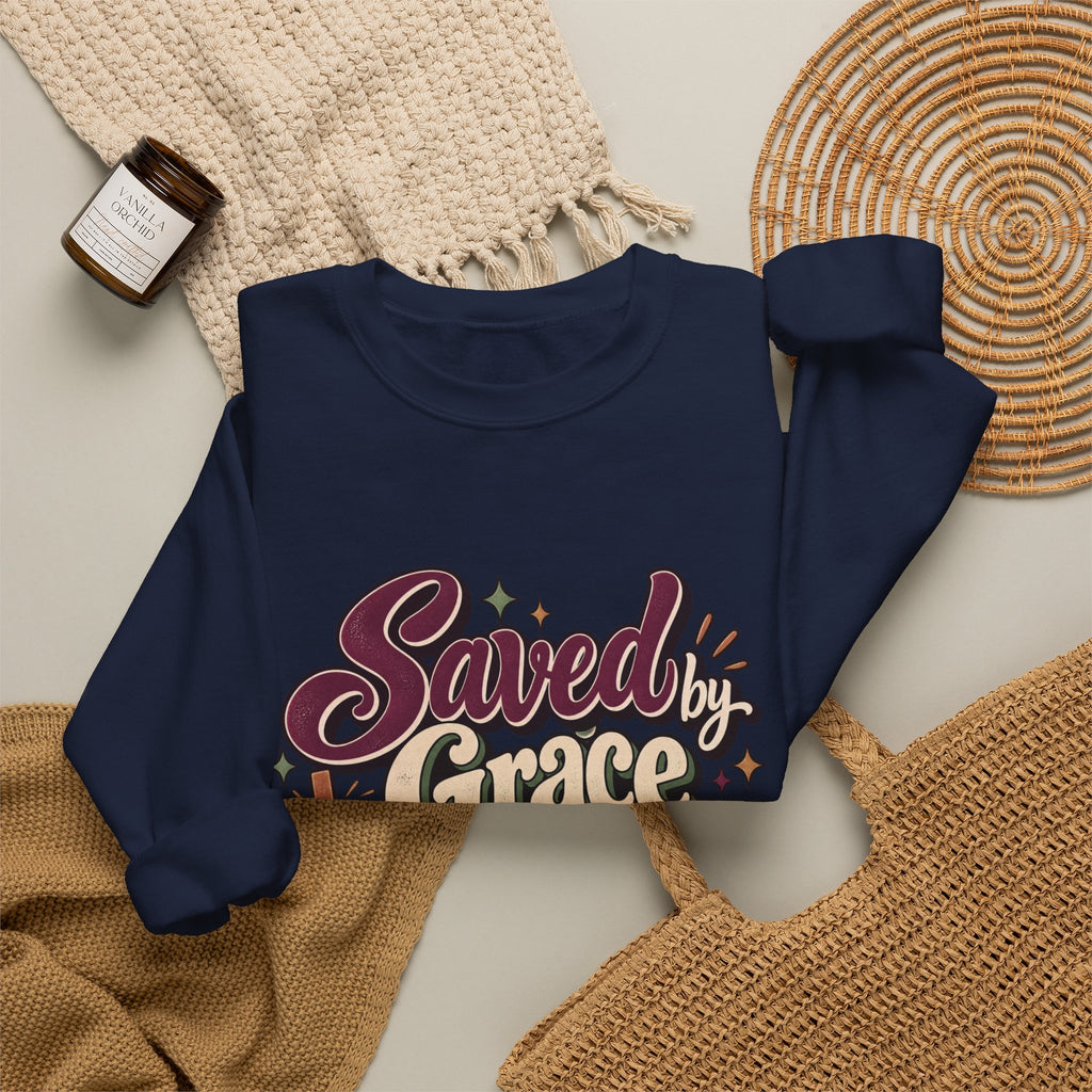 Saved by Grace Still a Little Sarcastic Sweatshirt