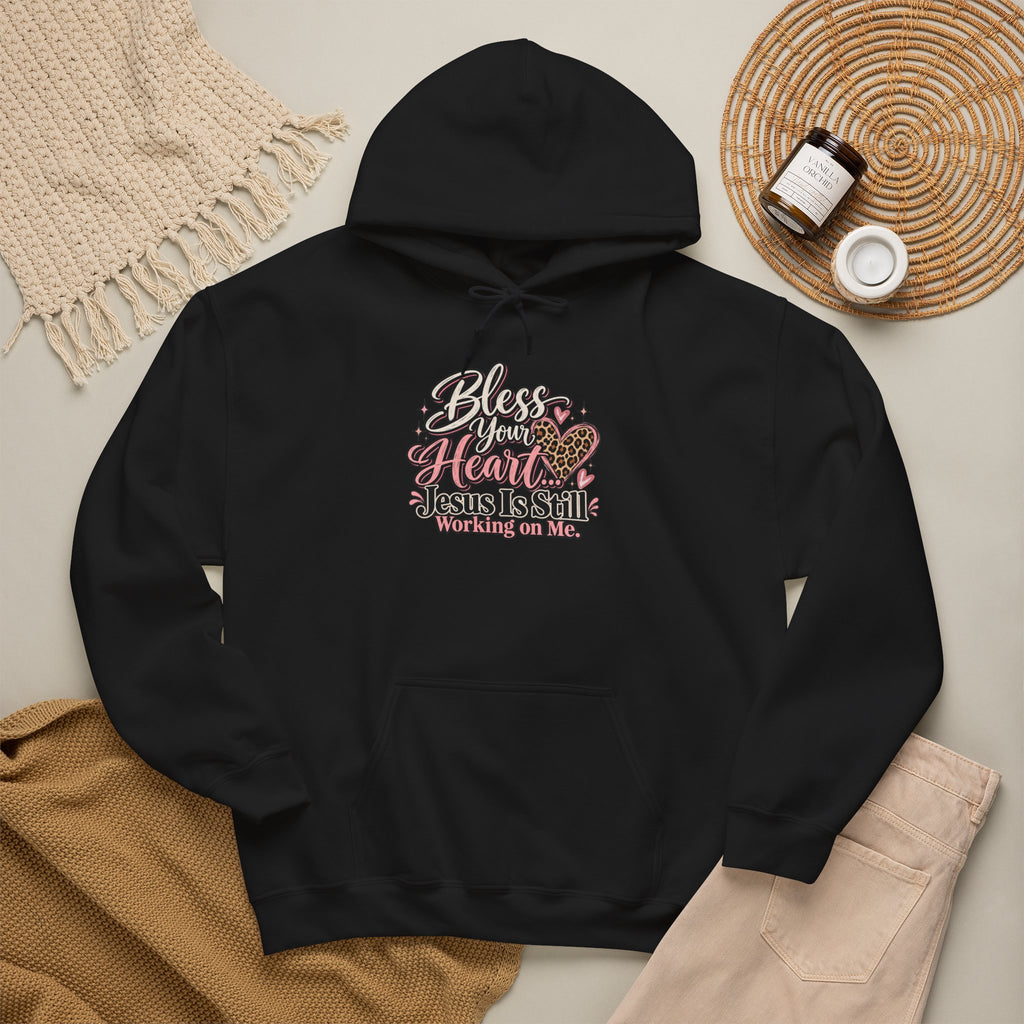 Bless Her Heart Hoodie - "Jesus Is Still Working on Me" Christian Pullover