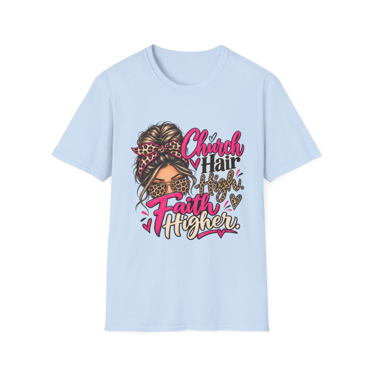 Church Hair High Faith Higher T-Shirt