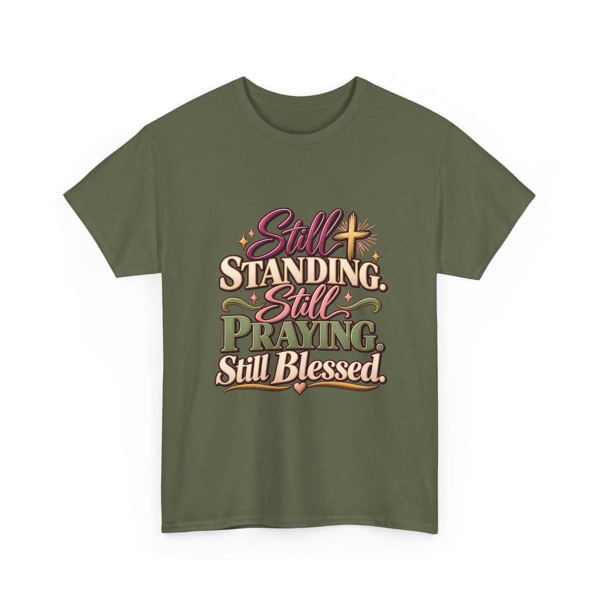 Still Standing Still Praying Still Blessed T-Shirt