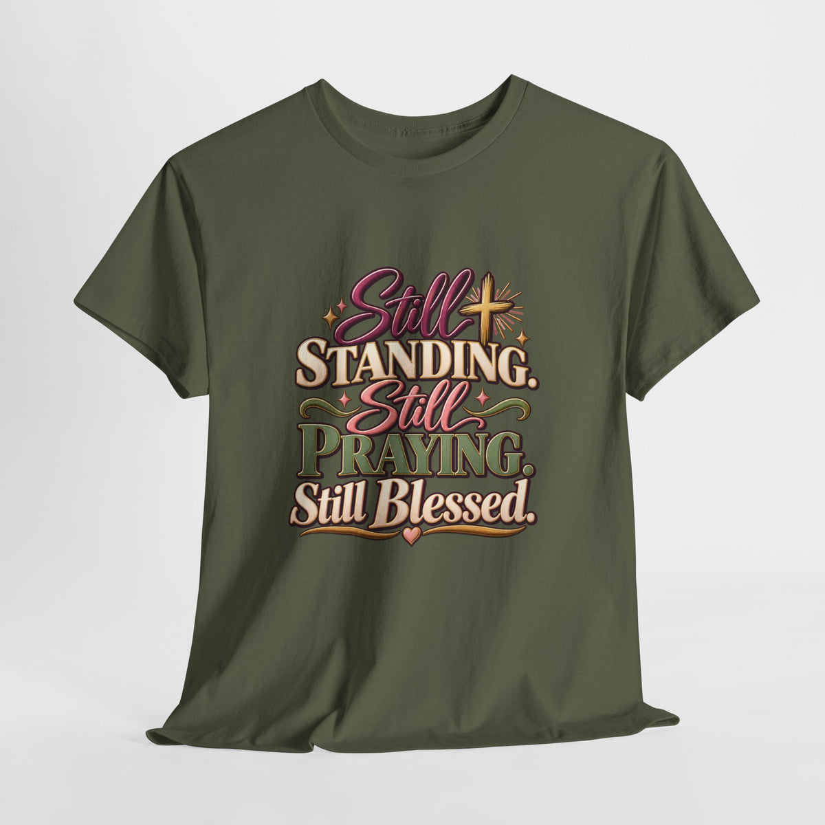 Still Standing Still Praying Still Blessed T-Shirt