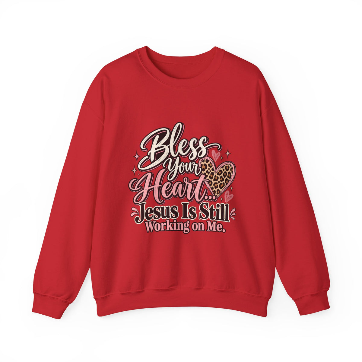 Bless Your Heart Crewneck Sweatshirt — "Jesus Is Still Working On Me" Christian Pullover