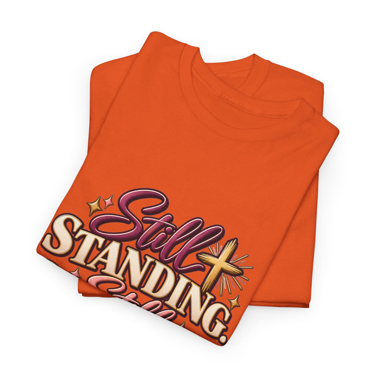 Still Standing Still Praying Still Blessed T-Shirt