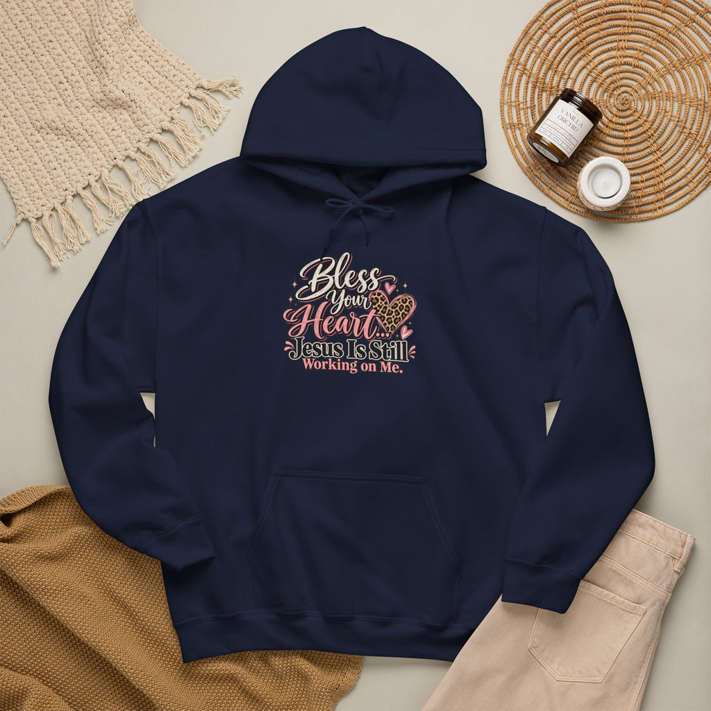 Bless Her Heart Hoodie - "Jesus Is Still Working on Me" Christian Pullover