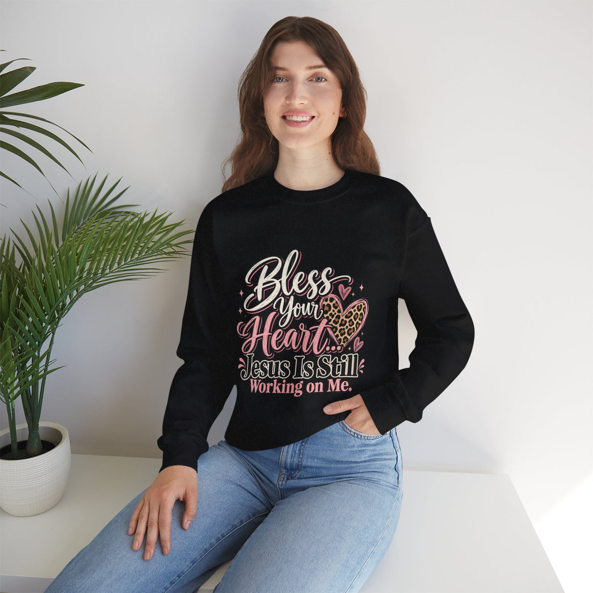 Bless Your Heart Crewneck Sweatshirt — "Jesus Is Still Working On Me" Christian Pullover