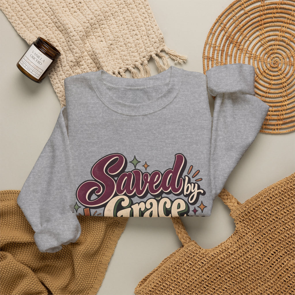 Saved by Grace Still a Little Sarcastic Sweatshirt