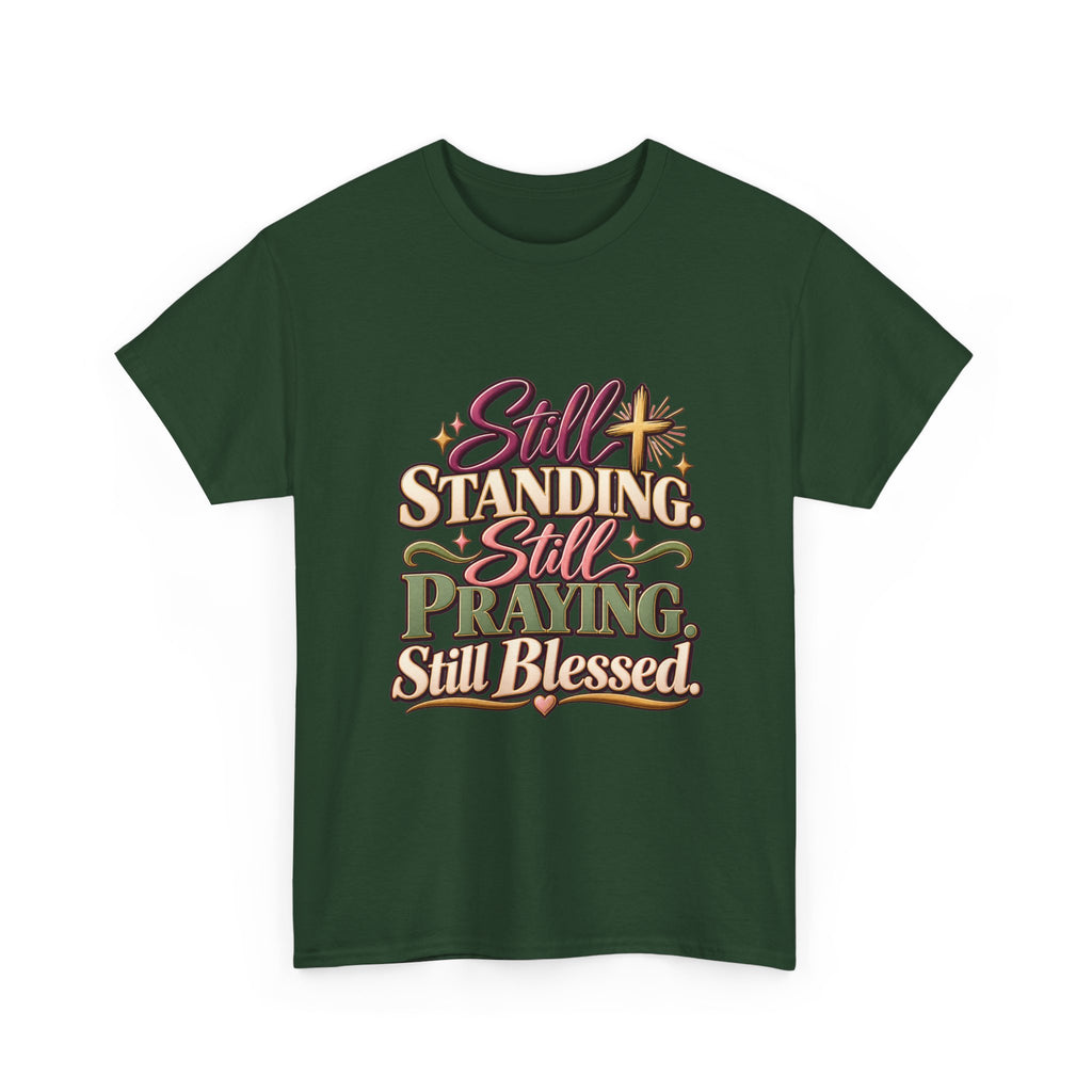 Still Standing Still Praying Still Blessed T-Shirt