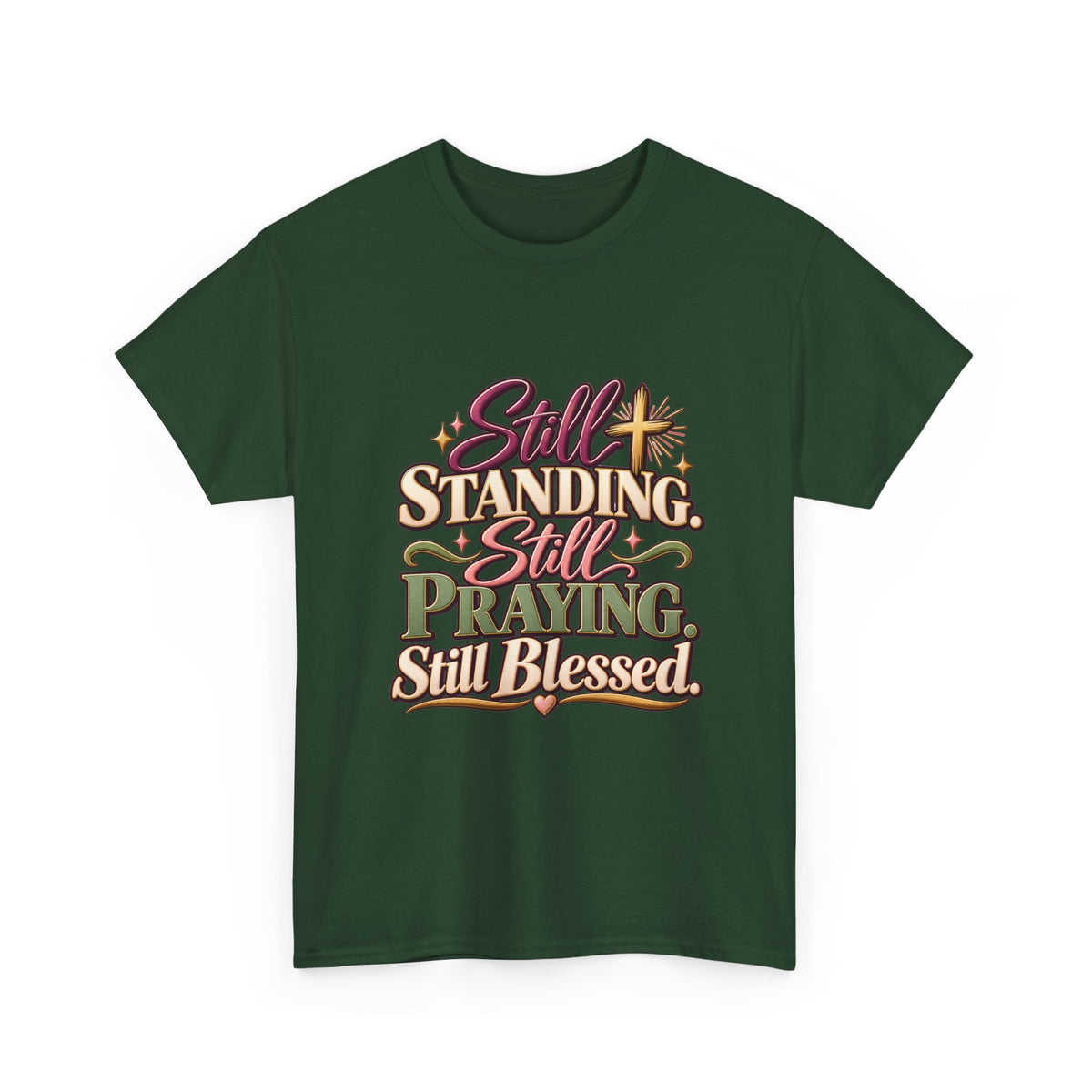 Still Standing Still Praying Still Blessed T-Shirt