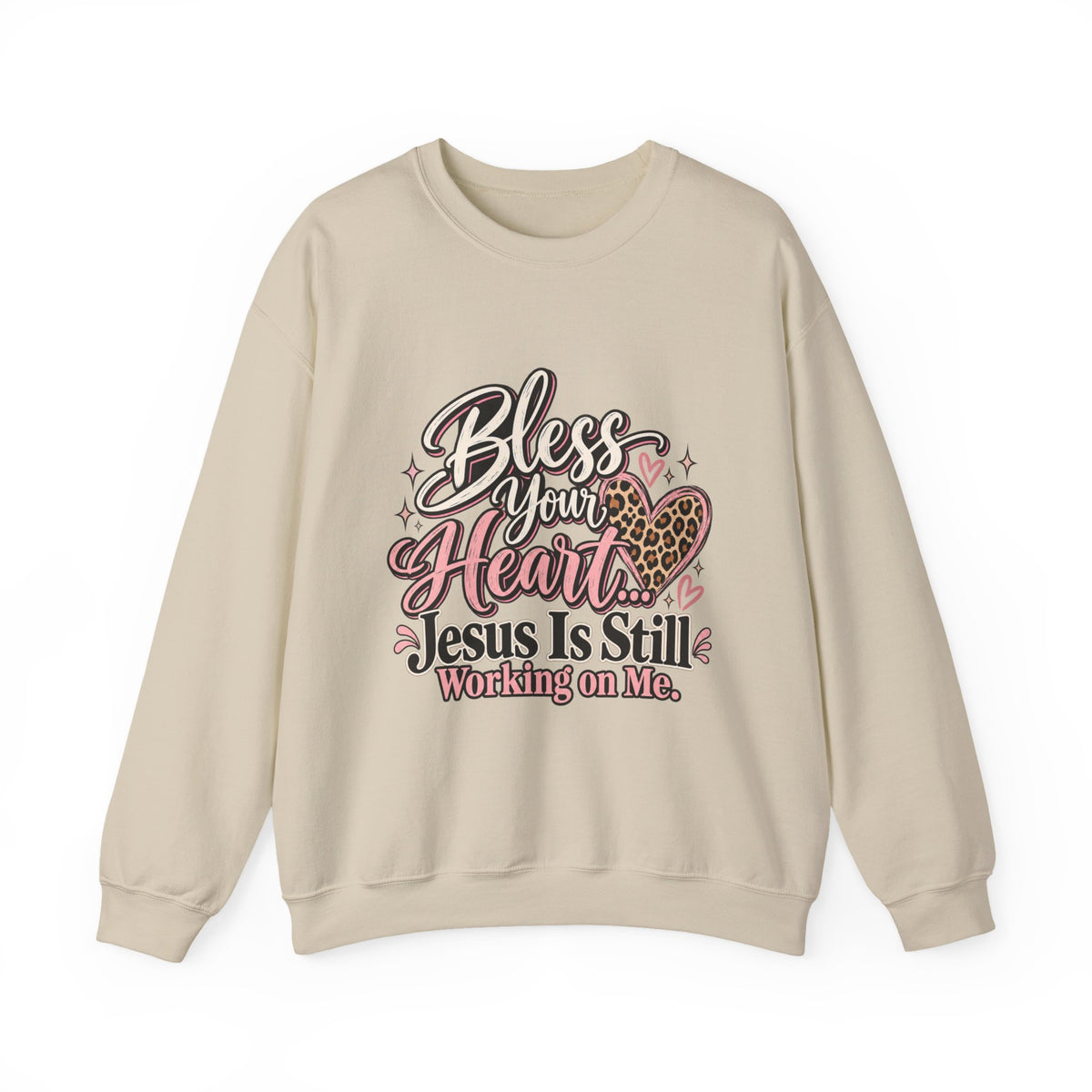 Bless Your Heart Crewneck Sweatshirt — "Jesus Is Still Working On Me" Christian Pullover