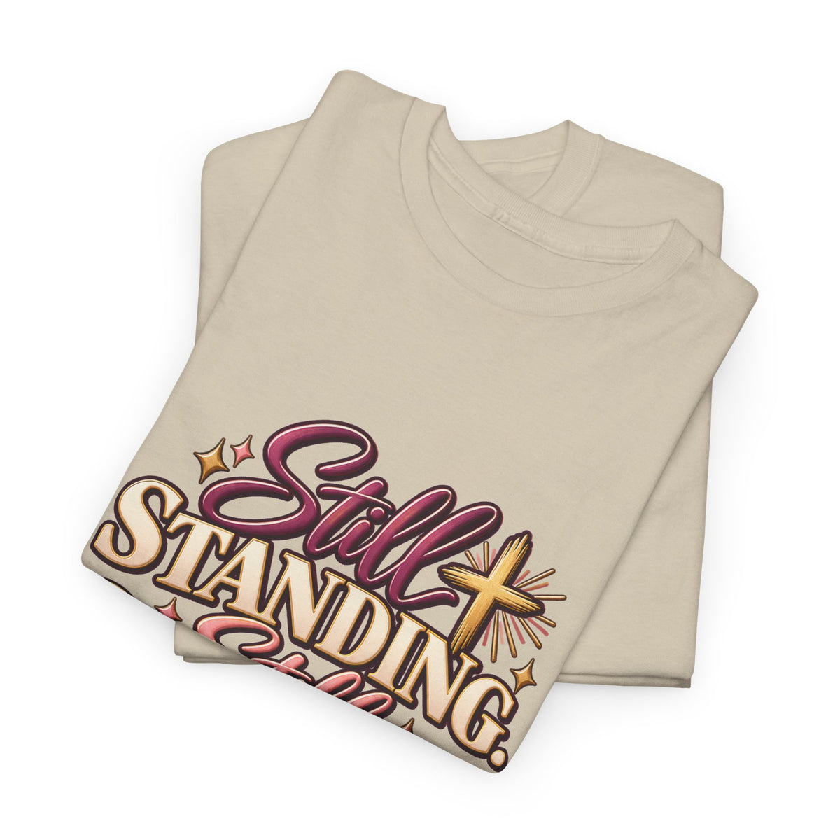 Still Standing Still Praying Still Blessed T-Shirt